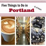 Five Things to Do in Portland in 48 Hours
